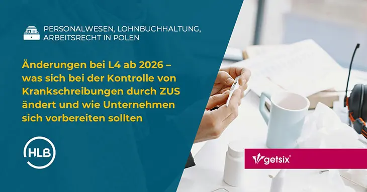 Änderungen bei L4 ab 2026 – was sich bei der Kontrolle von Krankschreibungen durch ZUS ändert und wie Unternehmen sich vorbereiten sollten