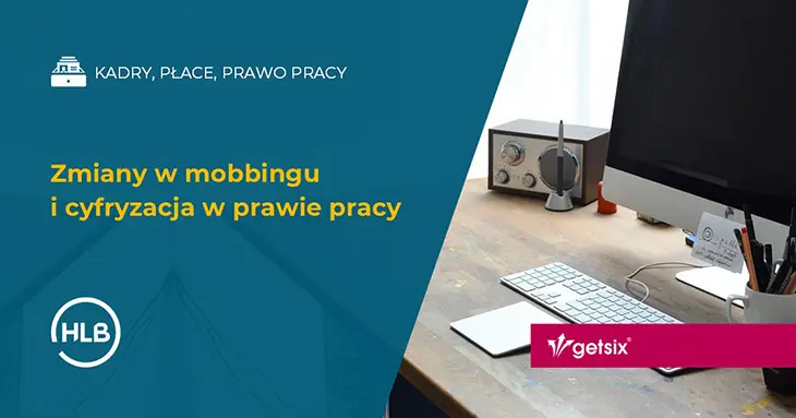 Zmiany w mobbingu i cyfryzacja w prawie pracy